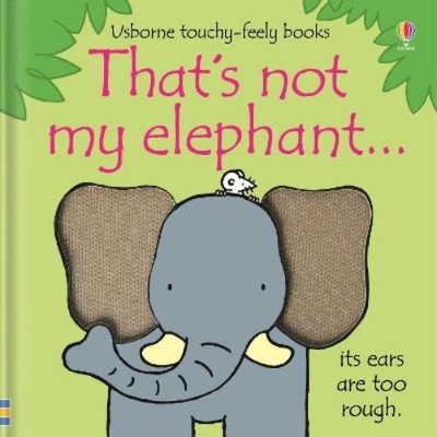 Fiona Watt That's not my elephant. (Board Book) THAT'S NOT MY  (UK IMPORT)