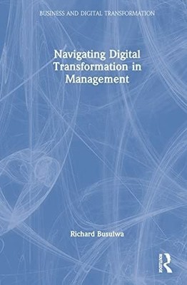 Navigating Digital Transformation in Management (Business and Buch Routledge
