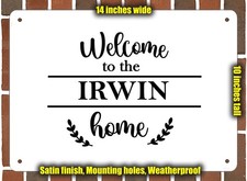 Metal Sign - Welcome to the IRWIN home - 14x10 inches