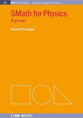 SMath for Physics by Brian R. Kent Hardcover Book