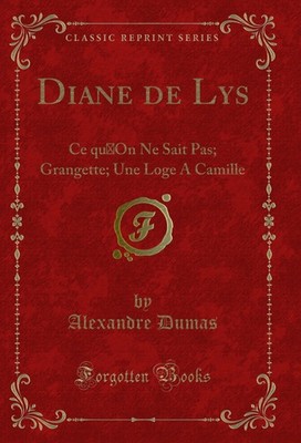 Diane de Lys: Ce qu On Ne Sait Pas; Grangette; Une Loge A Camille