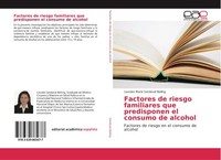 Factores De Riesgo Familiares Que Predisponen El Consumo De Alcohol Lourdes Marí