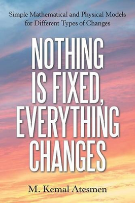 #ad Nothing Is Fixed Everything Changes: Simple Mathematical and Physical Models fo AU $23.48