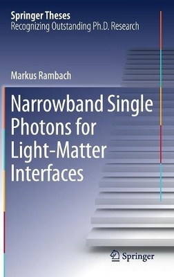 Narrowband Single Photons for Light-Matter Interfaces - 9783319971537