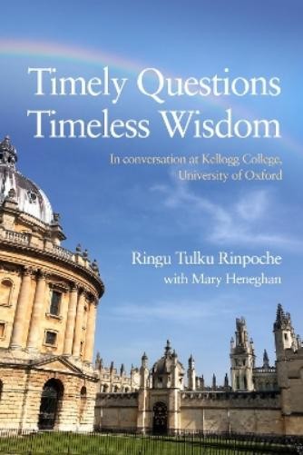 Ringu Tulku Timely Questions Timeless Wisdom (Tascabile)