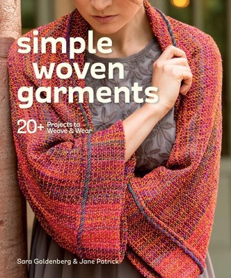 Simple Woven Garments: 20+ Projects to Weave & Wear