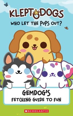 KleptoDogs: It's Their Turn Now!: An AFK Book: GemDog's Fetching Guide to Fu...