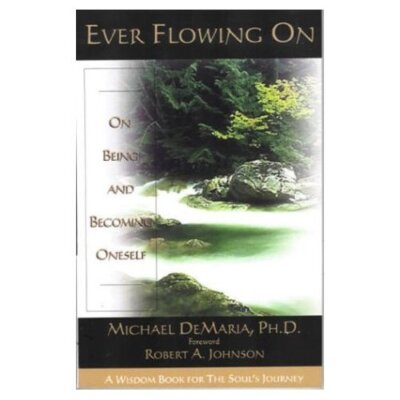 Ever Flowing On - 2nd Printing Michael Brant DeMaria