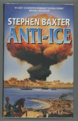 Anti-Ice by Stephen Baxter (First Edition) Signed