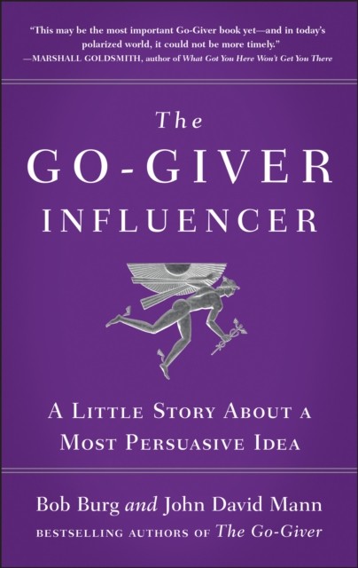 Go-Giver Influencer, The By A Little Story By Bob Burg Hardcover NEW - Image 9