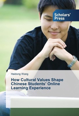 How Cultural Values Shape Chinese Students' Online Learning Experience Haidong W