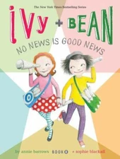 Ivy and Bean No News Is Good News; Book 8:- 1452107815, Annie Barrows, paperback