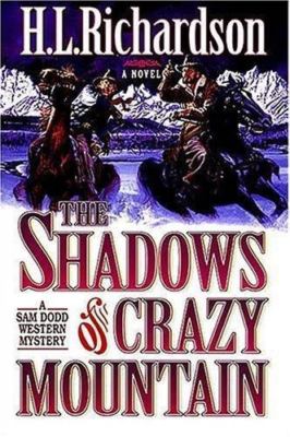 The Shadows of Crazy Mountain (Sam Dodd Western Mystery) by H. L. Richardson