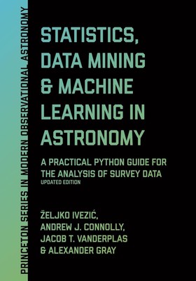 Statistics, Data Mining, and Machine Learning in Astronomy: A Practical Python G