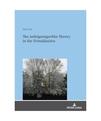 The tath¿gatagarbha Theory in the ¿r¿m¿l¿s¿tra, Sun, Hao