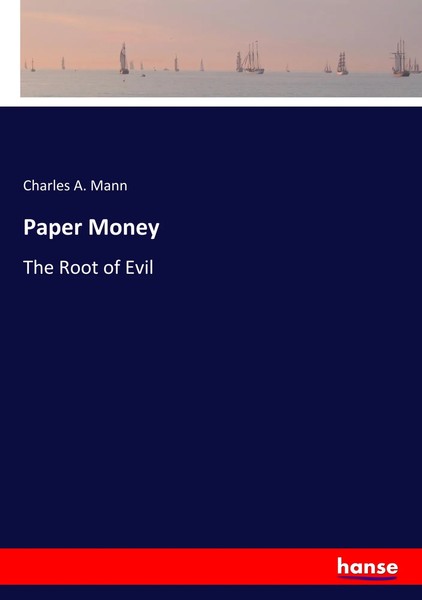 Charles A. Mann | Paper Money | Taschenbuch | Englisch (2019) | The Root Of Evil-image
