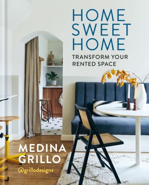 Home Sweet Home : Transform Your Rented Space Medina Grillo - Image 6