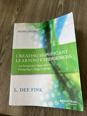 Creating Significant Learning Experiences : An Integrated Approach