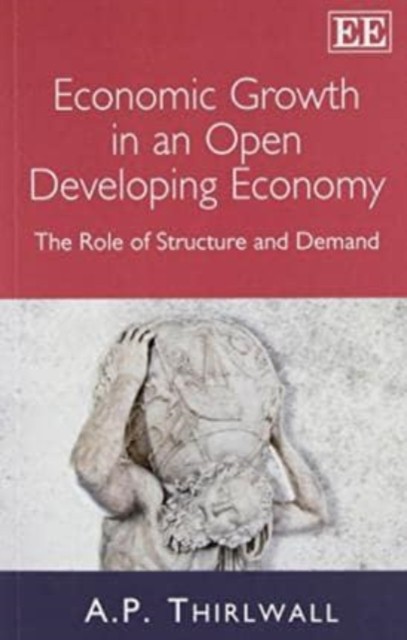 Economic Growth in an Open Developing Economy: The by A. P. Thirlwall PAPERBACK