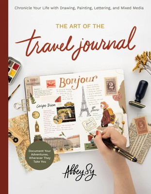 Art of the Travel Journal | Abbey Sy | Englisch | Taschenbuch | Quarry Books