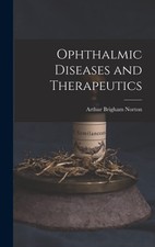 Norton Arthur Brigham Ophthalmic Diseases & T...