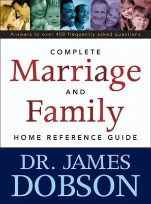 The Complete Marriage and Family Home Reference Guide by Dr James C. Dobson (Eng