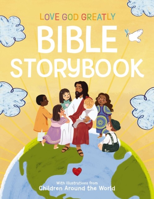 Love God Greatly Bible Storybook by Love God Greatly (Hardback Book)