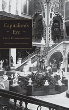 Capitalism's Eye: Cultural Spaces of the Commodity (Cultural Spaces) [Hardback]