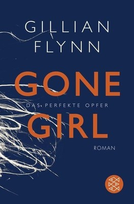 Gone Girl - Das perfekte Opfer Roman