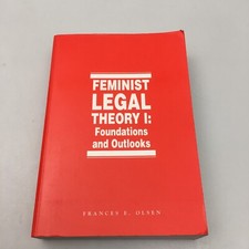 Feminist Legal Theory 1: Foudation and Outlook by Frances E. Olsen Pre-Owned