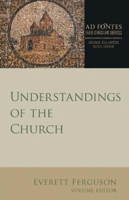 Verständnis der Kirche (Ad Fontes: Frühchristliche Quellen) [Taschenbuch]
