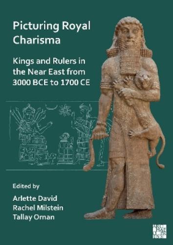 Tallay Ornan Picturing Royal Charisma: Kings and Rulers in the Near  (Tascabile)