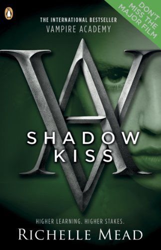Vampire Academy: Shadow Kiss (book 3) By Richelle Mead
