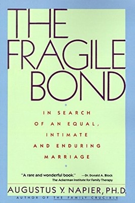 THE FRAGILE BOND: IN SEARCH OF AN EQUAL, INTIMATE AND By Augustus Y. NEW