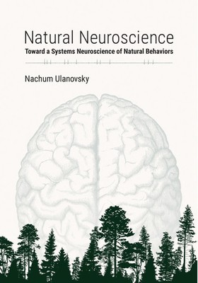 Natural Neuroscience | Toward a Systems Neuroscience of Natural Behaviors | Buch