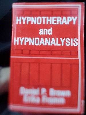 Hypnotherapy and Hypnoanalysis by Daniel P. Brown