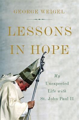 Lessons in Hope: My Unexpected Life with St. John Paul II by 