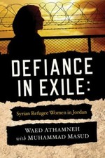 Defiance in Exile: Syrian Re... 9780268201173 by Athamneh, Waed, Masud, Muhammad