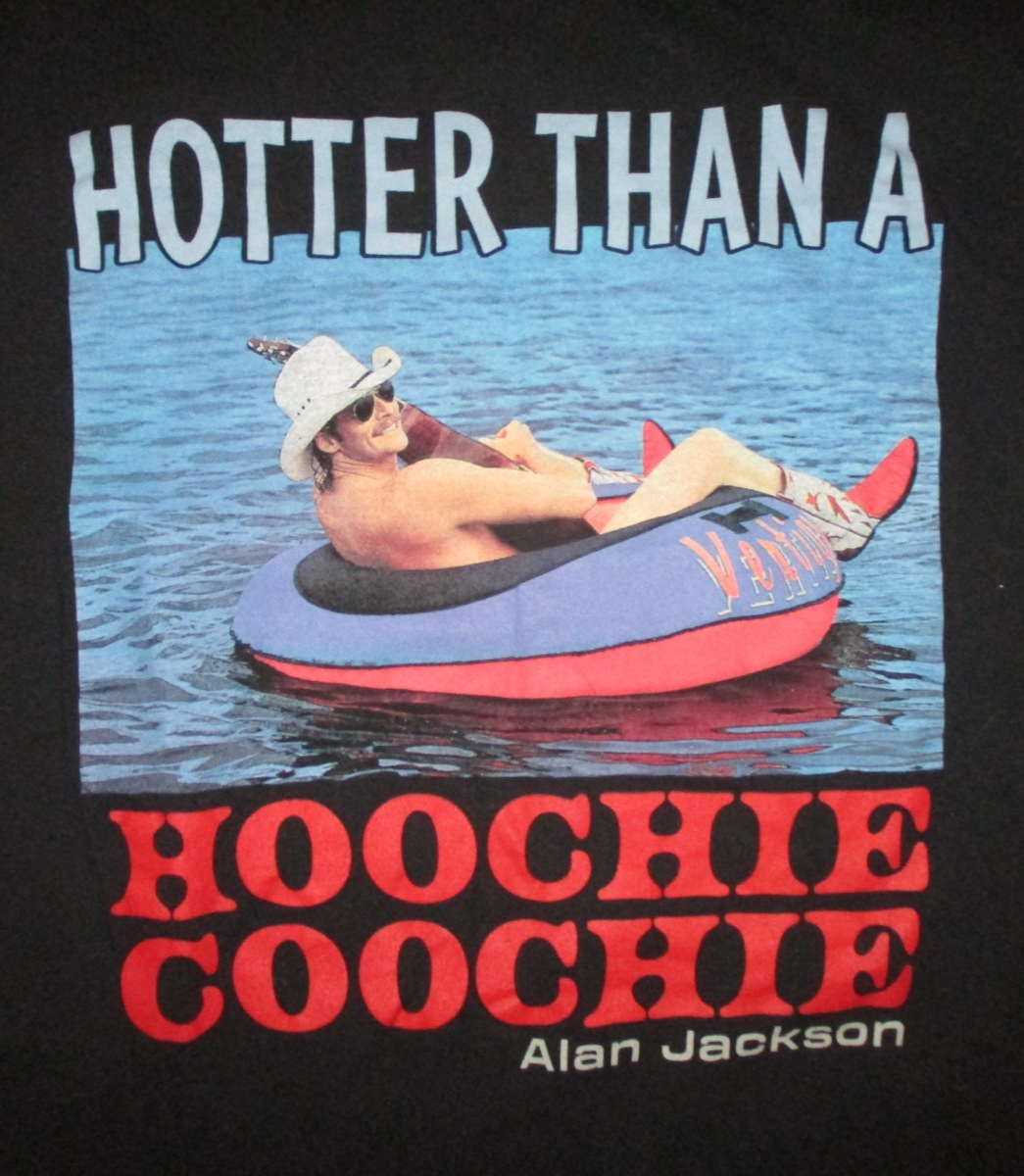 ALAN JACKSON HOTTER THAN A HOOCHIE COOCHIE T SHIRT Chattahoochee