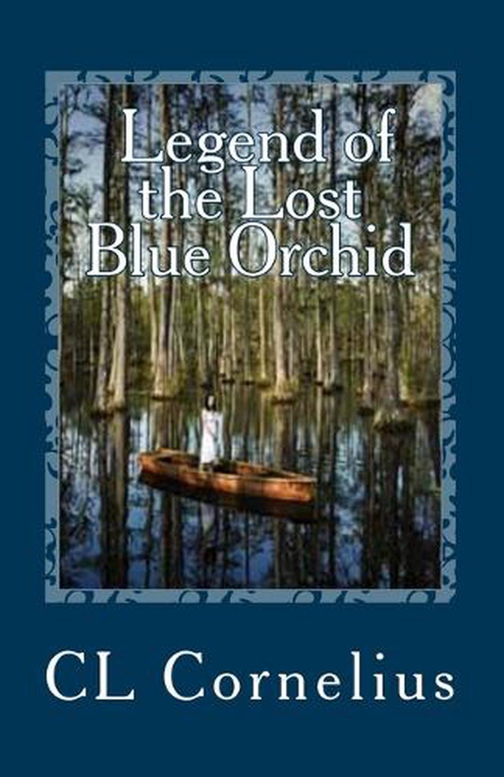Legend of the Lost Blue Orchid by CL Cornelius (English) Paperback Book