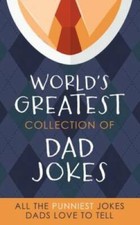 The World's Greatest Collection of Dad Jokes: More Than 500 of the P - VERY GOOD