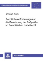 Rechtliche Anforderungen An Die Berechnung Der BußGelder Im EuropäIschen Kartell