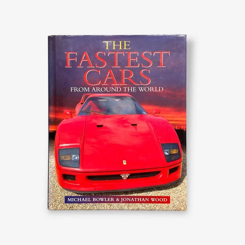 Los Coches Más Rápidos Del Mundo - Libro De Tapa Dura (Michael Bowler) 1998 - Imagen 1 de 5