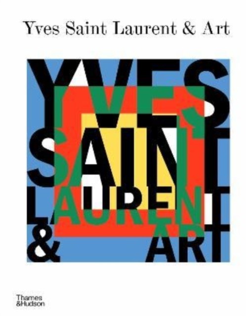 Yves Saint Laurent and Art by B01 (Hardback Book)