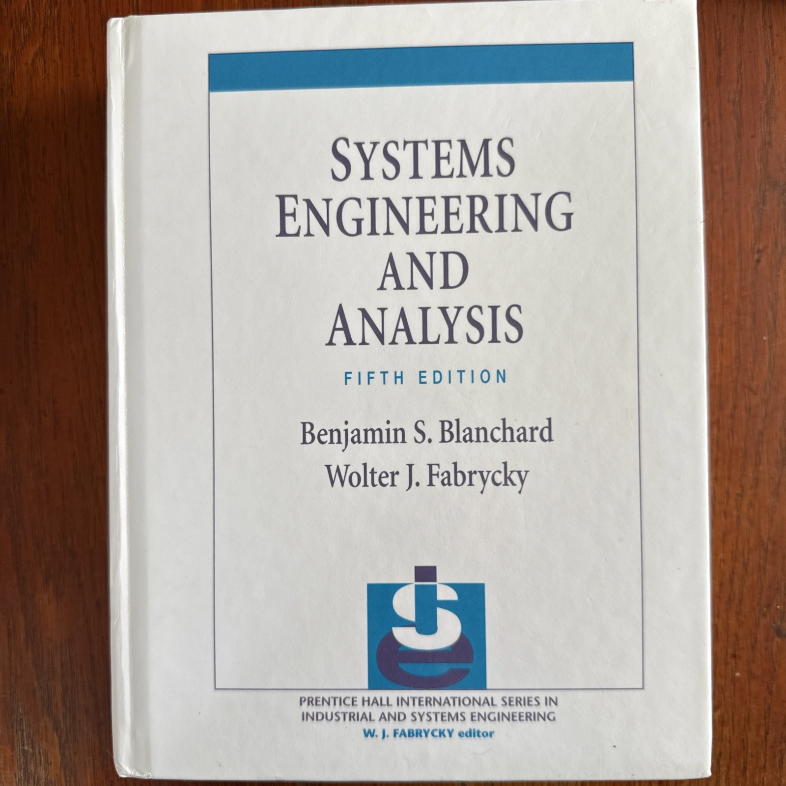 Systems Engineering and Analysis by Wolter Fabrycky and Benjamin Blanchard...