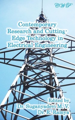 Contemporary Research and Cutting-Edge Technology in Electrical Engineering H...