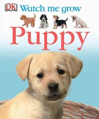 Puppy (Watch Me Grow) by Publishing, DK Hardback Book The Fast