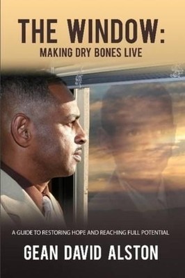 The Window: Making Dry Bones Live by Gean David Alston (English) Paperback Book