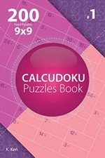 Calcudoku - 200 Hard Puzzles 9x9 (Volume 1), Ken 9781982074838 Free Shipping-,