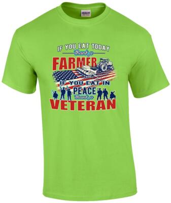 If You Eat Today Thank A Farmer If You Eat In Peace Thank A Veteran T-Shirt